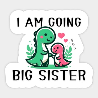 I'm Going To Be a Big Sister Dinosaur Sticker